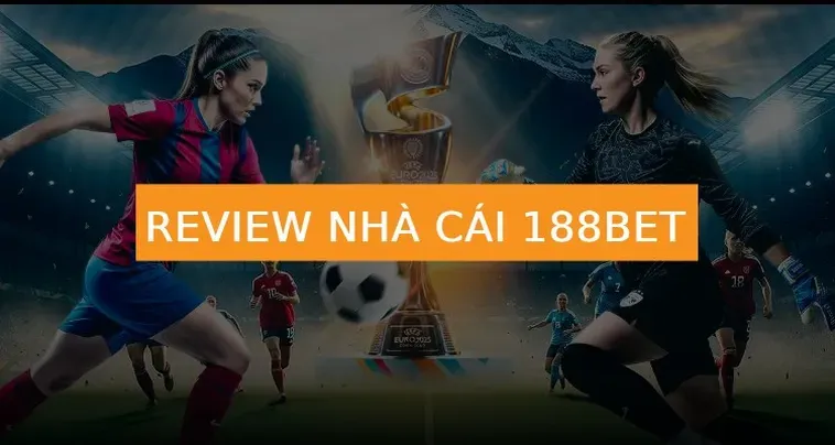 Đánh Giá Nhà Cái 188Bet Điểm Đến Cá Cược Uy Tín Hàng Đầu Châu Á