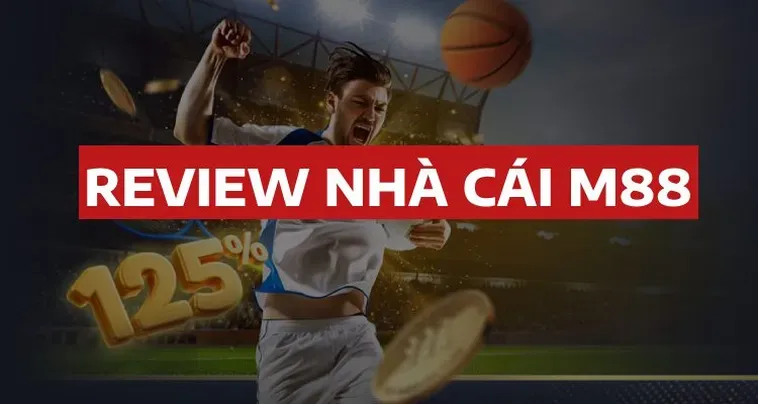 Đánh giá nhà cái M88 thương hiệu cá cược uy tín hàng đầu toàn cầu hiện nay